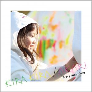Every Little Thing – KIRA KIRA / AKIRA [Single]