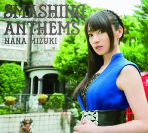 [Album] Nana Mizuki – SMASHING ANTHEMS [MP3/320K/RAR][2015.11.11]