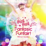 [Concert] Mimori Suzuko LIVE 2015 “Fun! Fun! Fantasic Funfair!” [BD][720p][x265][AAC][2015.11.25]