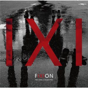 THE ORAL CIGARETTES – FIXION [Album]