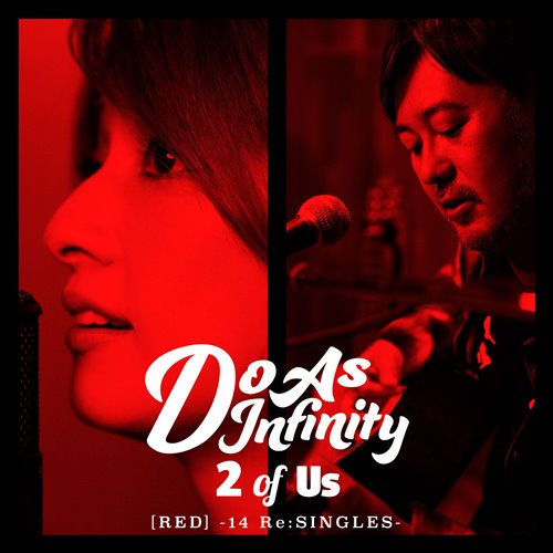 Do As Infinity - 2 of Us [RED] -14 ReSINGLES-