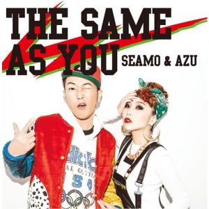 [Album] SEAMO & AZU – THE SAME AS YOU [AAC/256K/RAR][2016.02.03]