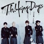 [Single] Thinking Dogs – Sonna Kimi, Konna Boku “Naruto: Shippuuden” 36th Ending Theme [MP3/320K/RAR][2016.02.24]