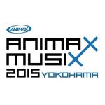 [Concert] ANIMAX MUSIX 2015 YOKOHAMA [HDTV][720p][x264][AAC][2015.11.21]