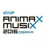 [Concert] ANIMAX MUSIX 2016 OSAKA [HDTV][720p][x264][AAC][2016.02.13]