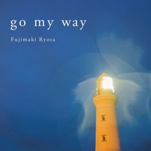 Fijimaki Ryota – go my way [Single]