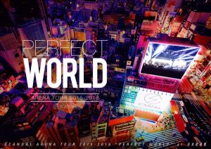 [Concert] SCANDAL ARENA TOUR 2015-2016 “PERFECT WORLD” [BD][720p][x264][AAC][2016.04.13]