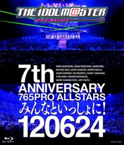 [Concert] THE IDOLM@STER 7th ANNIVERSARY 765PRO ALLSTARS Minna to Issho!! [BD][1080p][x264][AAC][2012.11.28]