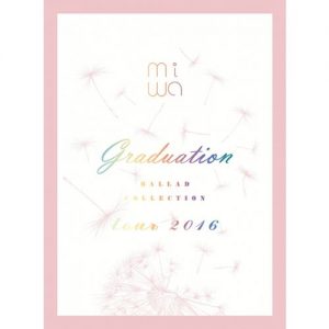 miwa – ballad collection tour 2016 〜graduation〜 [Bonus CD] [Album]