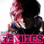 [Album] nano – nano’s REMIXES [MP3/320K/RAR][2016.07.13]