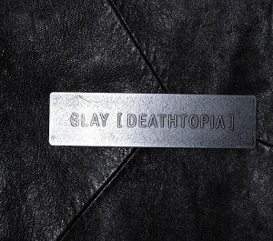 Glay – Deathtopia / Chou Onsoku Destiny [Single]
