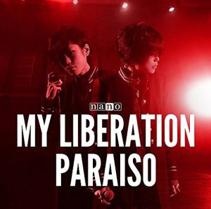 [Single] nano – MY LIBERATION/PARAISO [MP3/320K/RAR][2017.02.01]