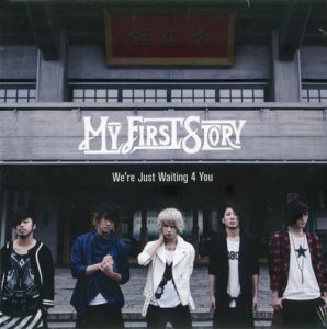 MY FIRST STORY – We’re Just Waiting 4 You [Single]