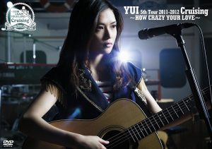 [Concert] YUI 5th Tour 2011-2012 Cruising `HOW CRAZY YOUR LOVE~ [DVD][480p][x264][AAC][2012.03.28]