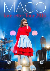 [Concert] MACO – Anata Ni Hajimete, Tegami Wo Kakuyo. love letter Tour 2016 [BD][720p][x264][2017.02.22]