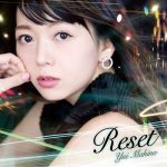 Yui Makino – Reset [Single]