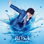 Daisuke Ono – ROSA Blue Ocean [Single]