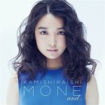 Mone Kamishirai – and… [Album]