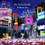 [Single] Do As Infinity x Hiroyuki Sawano – To Know You [MP3/320K/ZIP][2017.09.27]