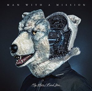 [Single] MAN WITH A MISSION – My Hero / Find You [MP3/320K/ZIP][2017.11.01]