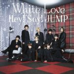 [Single] Hey! Say! JUMP – White Love [MP3/320K/ZIP][2017.12.20]