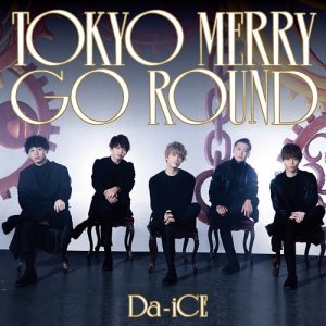[Single] Da-iCE – Tokyo Merry Go Round [MP3/320K/ZIP][2018.01.17]