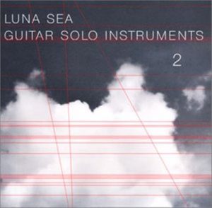 [Album] LUNA SEA – LUNA SEA GUITAR SOLO INSTRUMENTS 2 [MP3/320K/ZIP][2001.12.19]