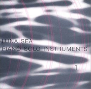 [Album] LUNA SEA – LUNA SEA PIANO SOLO INSTRUMENTS 1 [MP3/320K/ZIP][2001.12.19]