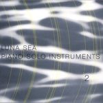 [Album] LUNA SEA – LUNA SEA PIANO SOLO INSTRUMENTS 2 [MP3/320K/ZIP][2001.12.19]