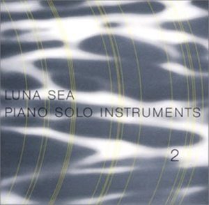 [Album] LUNA SEA – LUNA SEA PIANO SOLO INSTRUMENTS 2 [MP3/320K/ZIP][2001.12.19]