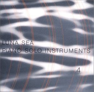 [Album] LUNA SEA – LUNA SEA PIANO SOLO INSTRUMENTS 4 [MP3/320K/ZIP][2001.12.19]