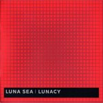 [Album] LUNA SEA – LUNACY (Original Press) [MP3/320K/ZIP][2000.07.12]