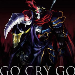 Single Oxt Go Cry Go Overlord Ii Opening Theme Mp3 3k Zip 18 01 24