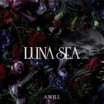 [Album] LUNA SEA – A WILL (Original Press) [MP3/320K/ZIP][2013.12.11]