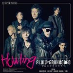 [Single] FLOW×GRANRODEO – Howling “Nanatsu no Taizai: Imashime no Fukkatsu” Opening Theme [MP3/320K/ZIP][2018.01.24]