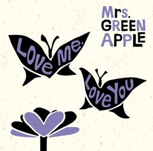 [Single] Mrs. GREEN APPLE – Love me, Love you [AAC/256K/ZIP][2018.02.14]