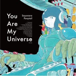 [Album] Sayonara Ponytail – You Are My Universe [AAC/256K/ZIP][2018.03.14]