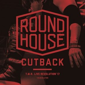 [Album] T.M.Revolution – T.M.R. Live Revolution ’17 -Round House Cutback- [MP3/320K/ZIP][2018.03.28]