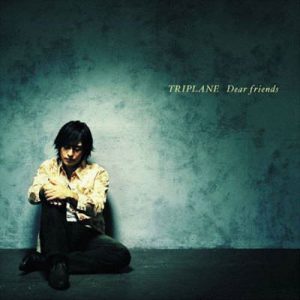 [Single] TRIPLANE – Dear friends “One Piece” 16th Ending Theme [FLAC/ZIP][2006.01.11]