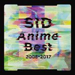 [Album] SID – SID Anime Best 2008-2017 [MP3/320K/ZIP][2018.04.04]