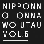 [Album] NakamuraEmi – NIPPONNO ONNAWO UTAU Vol.5 [MP3/320K/ZIP][2018.03.21]