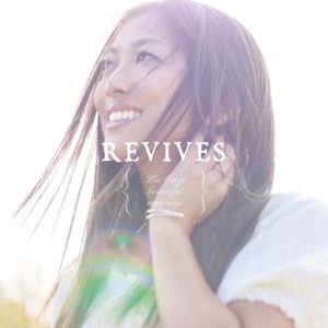 [Album] Lia – REVIVES ~Lia Sings beautiful anime songs~ [MP3/320K/ZIP][2018.04.25]