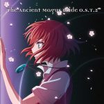 Mahoutsukai no Yome Original Soundtrack 2 [MP3/320K/ZIP][2018.03.28]