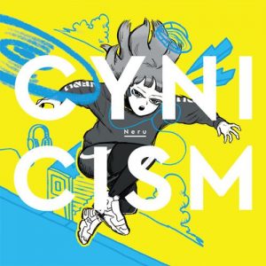 [Album] Neru – CYNICISM [MP3/320K/ZIP][2018.03.28]