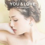 [Album] Ai Shinozaki – YOU & LOVE [MP3/320K/ZIP][2018.04.25]
