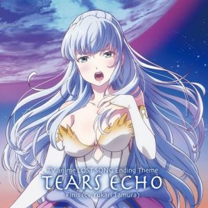 [Single] Finis (CV: Yukari Tamura) – TEARS ECHO “Lost Song” Ending Theme [MP3/320K/ZIP][2018.05.23]