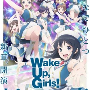 Wake Up, Girls! Shin Shou Opening/Ending OST Wake Up, Girls! Shin Shou Opening/Ending OST