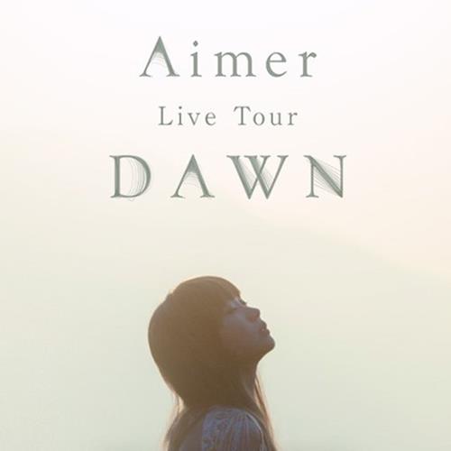 [Concert] Aimer Live Tour "DAWN" [BD][720p][x264][AAC][2016.09.21]
