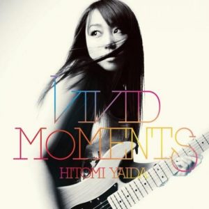 [Album] Hitomi Yaida – VIVID MOMENTS [MP3/320K/ZIP][2011.05.18]