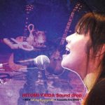 [Album] Hitomi Yaida – Sound drop ~MTV Unplugged & Acoustic live 2005~ [MP3/320K/ZIP][2005.12.07]